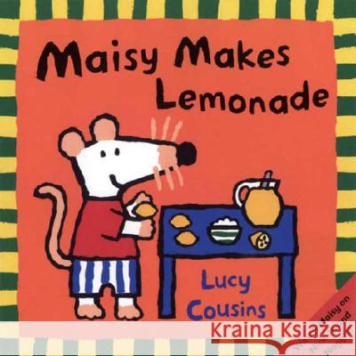 Maisy Makes Lemonade Lucy Cousins Lucy Cousins 9780763617295 Candlewick Press (MA) - książka