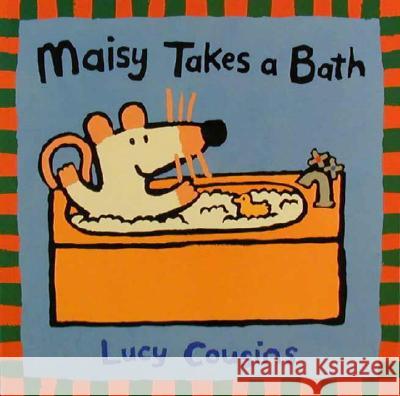 Maisy Takes a Bath Lucy Cousins Lucy Cousins 9780763610845 Candlewick Press (MA) - książka