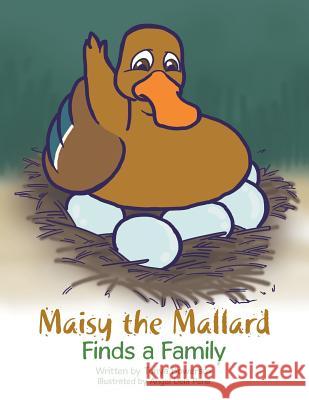 Maisy the Mallard Finds a Family Tonya Bowersox 9781524550141 Xlibris - książka