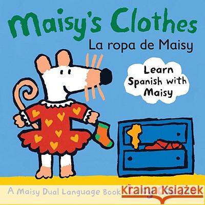 Maisy's Clothes La Ropa de Maisy: A Maisy Dual Language Book Lucy Cousins Lucy Cousins 9780763645182 Candlewick Press (MA) - książka