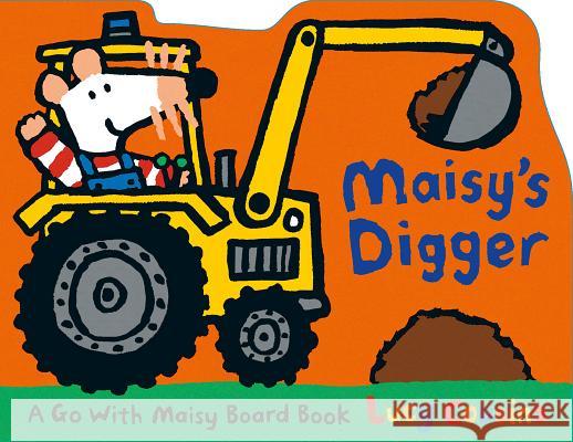 Maisy's Digger: A Go with Maisy Board Book Lucy Cousins Lucy Cousins 9780763680107 Candlewick Press (MA) - książka