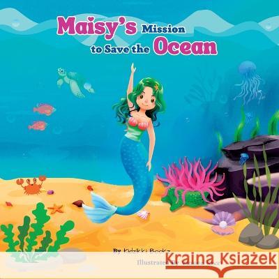 Maisy's Mission to Save the Ocean Kidzikki Bookz   9780645852424 Kidzikki Bookz - książka