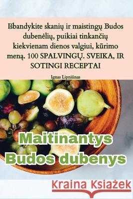 Maitinantys Budos dubenys Ignas Lipniūnas 9781835319864 Ignas Lipniūnas - książka