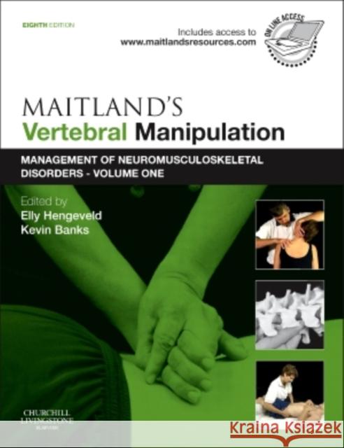 Maitland's Vertebral Manipulation: Management of Neuromusculoskeletal Disorders - Volume 1 Elly Hengeveld 9780702040665 Elsevier Churchill Livingstone - książka