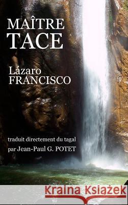 Maitre Tace M. Lazaro FRANCISCO 9781326579555 Lulu.com - książka