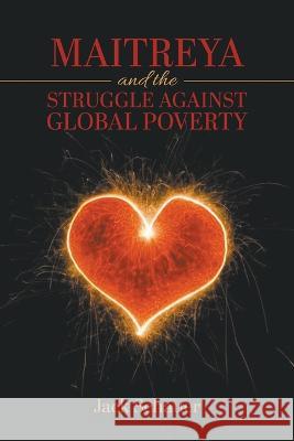 Maitreya and the Struggle Against Global Poverty Jack Schauer   9781647497439 Go to Publish - książka