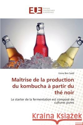 Maîtrise de la Production Du Kombucha À Partir Du Thé Noir Saad-E 9783841748430 Editions Universitaires Europeennes - książka