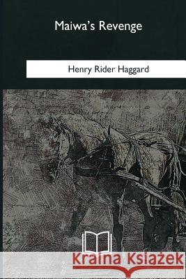 Maiwa's Revenge Henry Rider Haggard 9781985035799 Createspace Independent Publishing Platform - książka