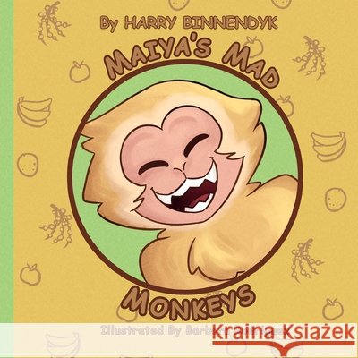 Maiya's Mad Monkeys Harry G. Binnendyk Barbara Rodriguez 9781998296095 Harrytales.com - książka