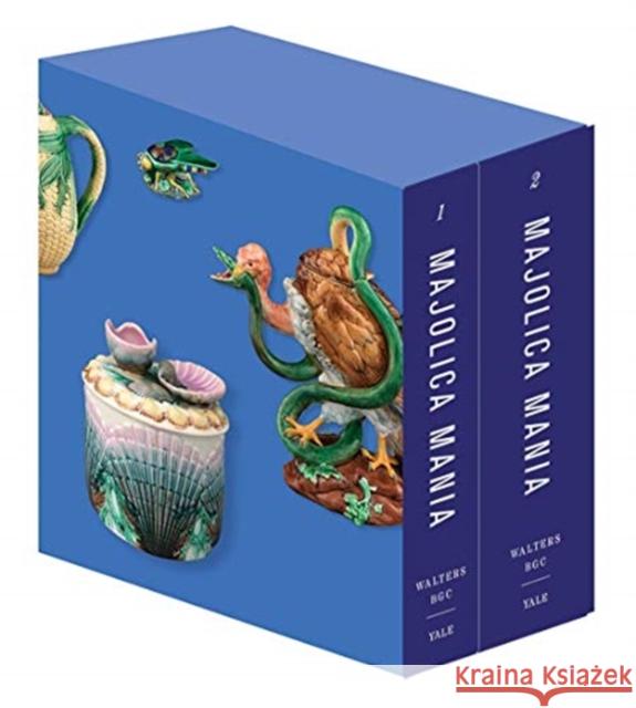 Majolica Mania: Transatlantic Pottery in England and the United States, 1850-1915 Weber, Susan 9780300251043 Bard Center - książka