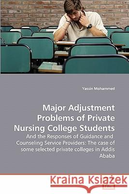 Major Adjustment Problems of Private Nursing College Students Yassin Mohammed 9783639286823 VDM Verlag - książka