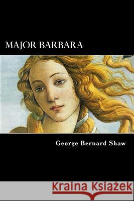 Major Barbara George Bernard Shaw 9781546373193 Createspace Independent Publishing Platform - książka