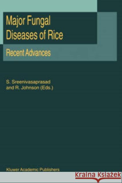 Major Fungal Diseases of Rice: Recent Advances Sreenivasaprasad, S. 9781402000508 Kluwer Academic Publishers - książka