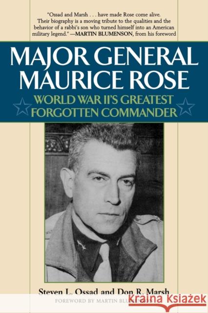 Major General Maurice Rose: World War II's Greatest Forgotten Commander Ossad, Stephen L. 9781589793514 Taylor Trade Publishing - książka