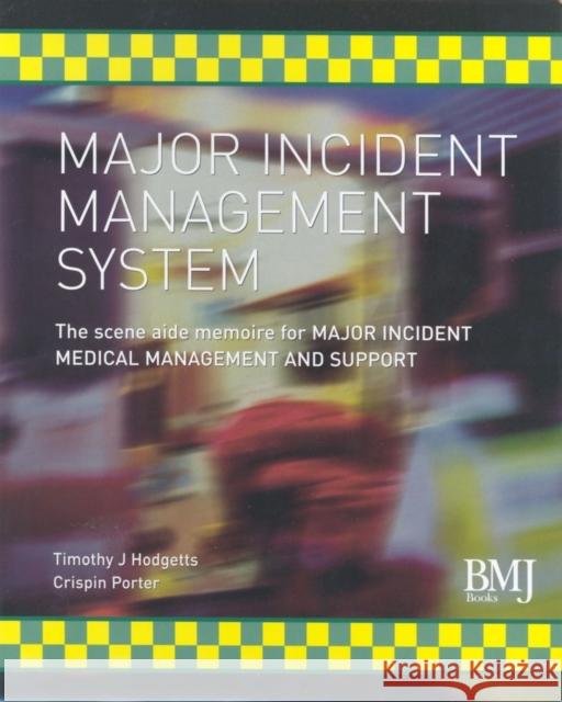 Major Incident Management System: The Scene Aide Memoire for Major Incident Medical Management and Support Hodgetts, Timothy J. 9780727916143  - książka