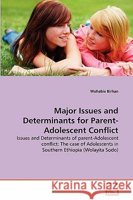 Major Issues and Determinants for Parent-Adolescent Conflict Wohabie Birhan 9783639317589 VDM Verlag - książka