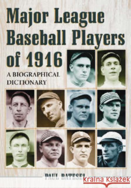 Major League Baseball Players of 1916: A Biographical Dictionary Batesel, Paul 9780786427826 McFarland & Company - książka