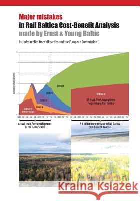 Major mistakes in Rail Baltica Cost-Benefit Analysis made by Ernst & Young Baltic Lambot, Karli 9781985198630 Createspace Independent Publishing Platform - książka