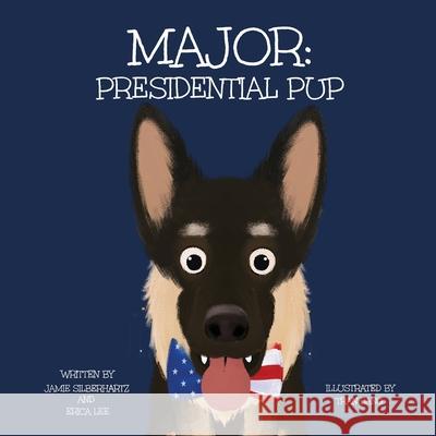 Major: Presidential Pup Jamie Silberhartz Erica Lee Tran Dang 9781736584606 Teddyruff - książka