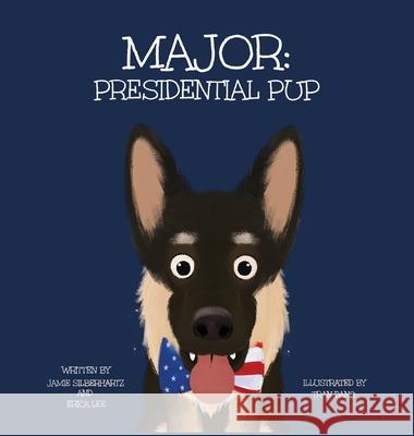 Major: Presidential Pup Jamie Silberhartz Erica Lee Tran Dang 9781736584613 Teddyruff - książka