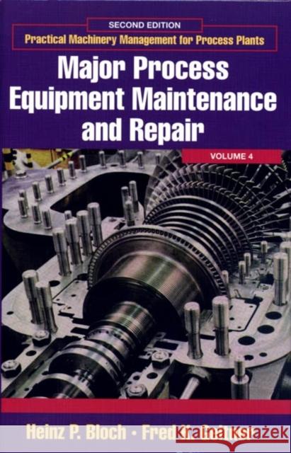 Major Process Equipment Maintenance and Repair: Volume 4 Bloch, Heinz P. 9780884156635 Gulf Professional Publishing - książka