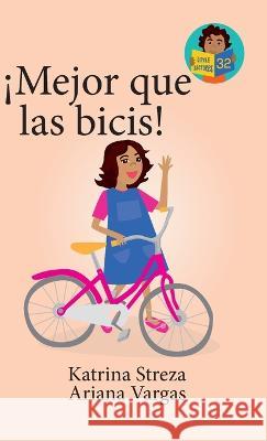 !Major que las bicis! Katrina Streza Brenda Ponnay Ariana Vargas 9781532444494 Xist Publishing - książka