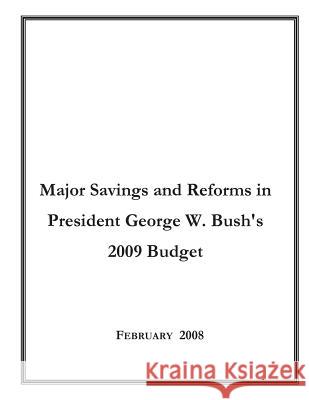 Major Savings and Reforms in President George W. Bush's 2009 Budget Executive Office of the President of the 9781501016745 Createspace - książka