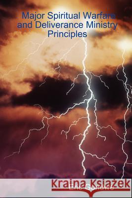 Major Spiritual Warfare and Deliverance Ministry Principles Eric Gondwe 9780615137551 Jesusw.com and Spiritualwarfaredeliverance.co - książka