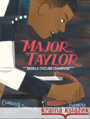 Major Taylor: World Cycling Champion Charles R. Smith Leo Espinosa 9781536214987 Candlewick Press (MA) - książka