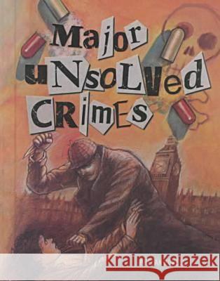 Major Unsolved Crimes  9780791042779 Chelsea House Publishers - książka