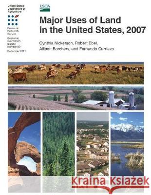 Major Uses of Land in the United States, 2007 Cynthia Nickerson Robert Ebel Allison Borchers 9781477617151 Createspace Independent Publishing Platform - książka