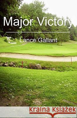 Major Victory Lance Gallant 9781439246641 Booksurge Publishing - książka