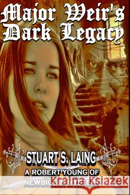 Major Weir's Dark Legacy: A Robert Young of Newbiggin Mystery Stuart S. Laing 9781495464294 Createspace Independent Publishing Platform - książka