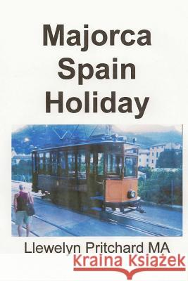 Majorca Spain Holiday Llewelyn Pritchar 9781482574371 Createspace - książka