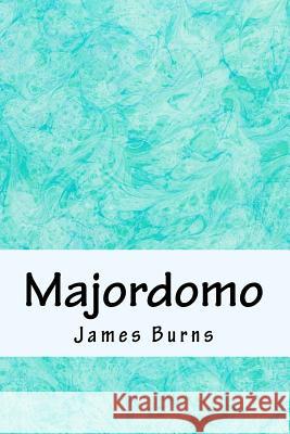 Majordomo James Burns 9781523790289 Createspace Independent Publishing Platform - książka