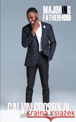 Majoring in Fatherhood Calvin, IV Crosby 9780997585131 Purp Publications - książka