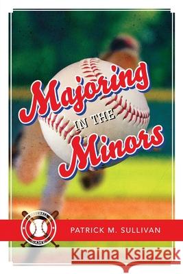 Majoring in the Minors Patrick Sullivan 9781726902823 Montezuma Publishing - książka