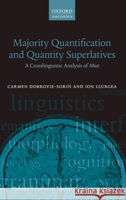 Majority Quantification and Quantity Superlatives: A Crosslinguistic Analysis of Most Carmen Dobrovie-Sorin Ion Giurgea 9780198791249 Oxford University Press, USA - książka