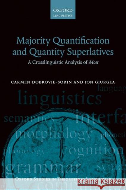 Majority Quantification and Quantity Superlatives: A Crosslinguistic Analysis of Most Carmen Dobrovie-Sorin Ion Giurgea 9780198791256 Oxford University Press, USA - książka