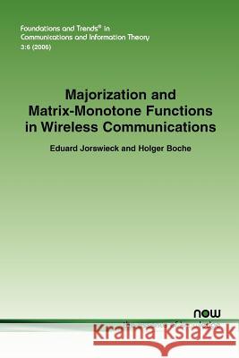 Majorization and Matrix Monotone Functions in Wireless Communications Eduard Jorswieck Holger Boche 9781601980403 Now Publishers, - książka