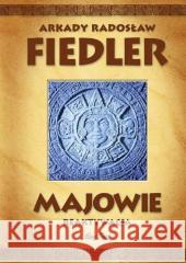 Majowie w.2025 Arkady Radosław Fiedler 9788383332901 Bernardinum - książka