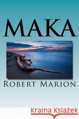 Maka: Book two of the Tana-Waka series Marion, Robert 9781519217400 Createspace - książka
