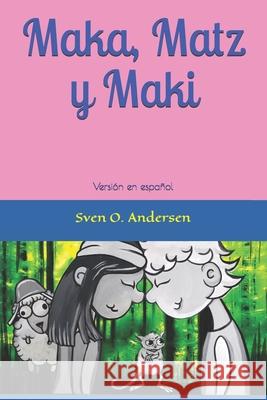 Maka, Matz y Maki: Versión en español Otero, Marcos E. Rivera 9781076256546 Independently Published - książka