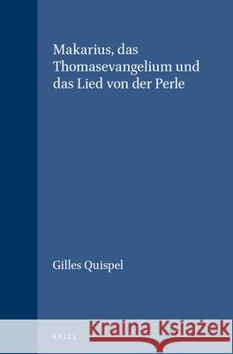 Makarius, Das Thomasevangelium Und Das Lied Von Der Perle Gilles Quispel 9789004015951 Brill - książka