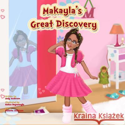 Makayla's Great Discovery: Makayla's Discovery, The Great Discovery Bayramoglu, Hatice 9780615582962 Judy Anderson - książka
