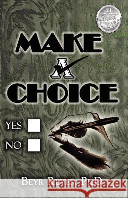 Make A Choice Beyr Reyes 9780982263228 Shadetree Publishing, LLC - książka