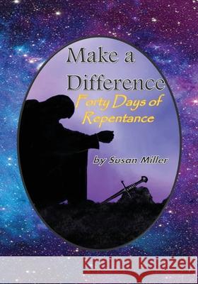 Make a Difference: 40 Days of Repentance Susan Miller 9781733476874 Susan Miller Myra Emslie - książka