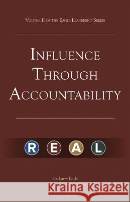 Make a Difference: Influence Through Accountability: VOLUME 2 OF THE EAGLE LEADERSHIP SERIES FOR BUSINESS PROFESSIONALS Little, Larry 9781475945263 iUniverse.com - książka