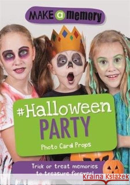 Make a Memory #Halloween Party Photo Card Props Trick or treat memories to treasure forever! Jones, Frankie J. 9781787410916 Make a Memory - książka