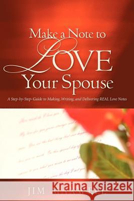 Make A Note To Love Your Spouse Jim Maxwell 9781602663664 Xulon Press - książka